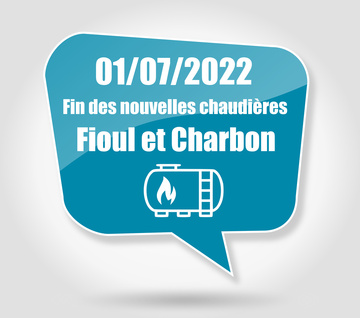 Fin des nouvelles chaudières au fioul ou au charbon au 1er juillet 2022 Fin des nouvelles chaudières au fioul ou au charbon au 1er juillet 2022